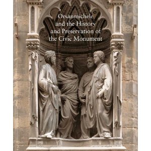 Orsanmichele and the History and Preservation of the Civic Monument