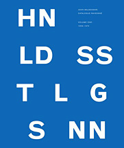 John Baldessari Catalogue Raisonne. Volume 1. 1956-1974