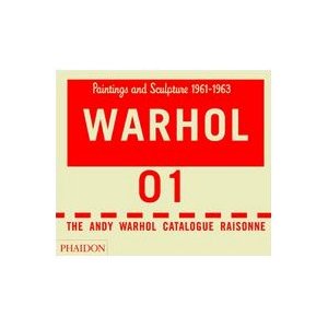 Andy Warhol Catalogue Raisonné. 1. Paintings and Sculpture, 1961-1963
