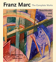 Franz Marc. The Complete Works. Volume III. Sketchbooks and Prints