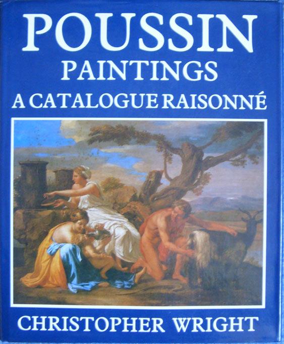 POUSSIN PAINTINGS . A Catalogue Raisonne