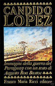 Lopez - Candido Lopez . Immagini della guerra del Paraguay