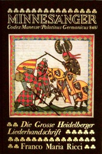 Minnesanger . Il grande manoscritto di Heidelberg . Liriche d'amor cortese dal codice Manesse