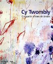 Cy Twombly .Cinquante annees de dessins