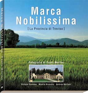 Marca nobilissima . La provincia di Treviso