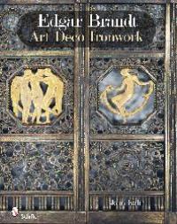 Brandt - Edgar Brandt:Master of art deco ironwork