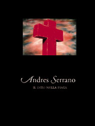 Andres Serrano . Il dito nella piaga