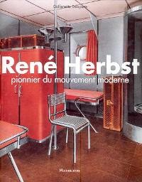 Renè Herbst . Pionnier du mouvement moderne