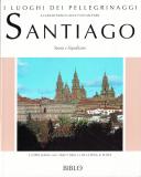 Luoghi dei pellegrinaggi . Santiago : storia e significato