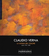 Verna - Claudio Verna. La soglia del colore. Opere 1970-2009