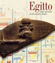 Egitto. Dalle Piramidi ad Alessandro Magno