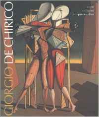 De Chirico - Giorgio de Chirico. Miti, enigmi, inquietudini