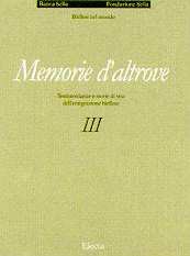 Memorie d'altrove. Testimonianze e storie di vita dell'emigrazione biellese III