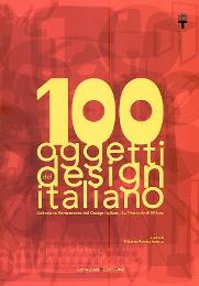 100 oggetti del design italiano. Collezione Permanente del Design Italiano, La Triennale di Milano