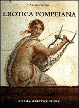 Erotica pompeiana. Iscrizioni d'amore sui muri di Pompei