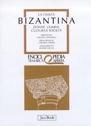 Civiltà bizantina. Donne, uomini, cultura e società.