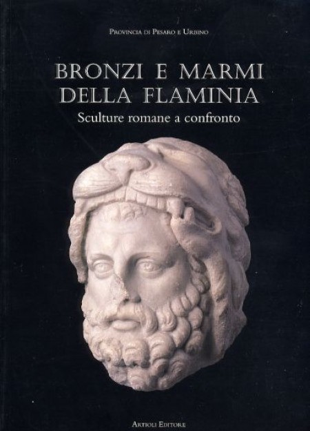 Bronzi e marmi della Flaminia.Sculture romane a confronto