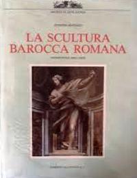 Scultura barocca romana. Un'industria dell'arte. (La)