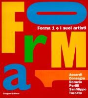 Forma 1 e i suoi artisti . Accardi , Consagra , Dorazio , Perilli , Sanfilippo , Turcato .
