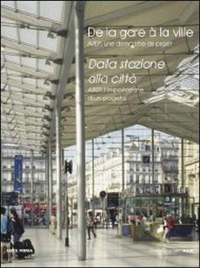 Dalla Stazione alla Città .  Arep , l 'impostazione di un Progetto.