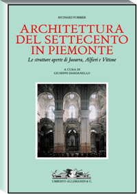 Architettura del Settecento in Piemonte. Le strutture aperte di Juvarra, Alfieri e Vittone