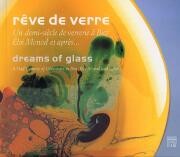 Reve de verre. Un demi-siècle de verrerie à Biot Eloi Monod et après dreams of glass