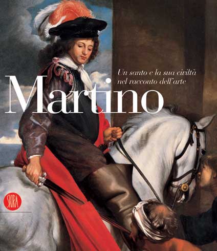 Martino. Un santo e la sua città nel racconto dell'arte