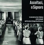 Ascoltaci , o signore . La comunicazione religiosa nelle immagini dell'Archivio Fotografico Alterocca .