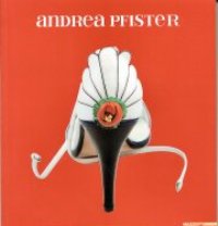 Pfister - Andrea Pfister. Sogni, arte, scarpe