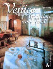 A tavola con i Dogi. Storia con ricette della grande cucina veneziana