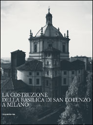 Costruzione della Basilica di San Lorenzo in Milano (La).