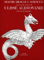 Mostri, draghi e serpenti nelle silografie dell'opera di Ulisse Aldovrandi e dei suoi contemporanei