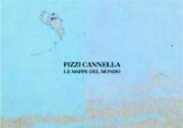 Pizzi Cannella. Le mappe del mondo