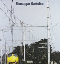 Bartolini - Giuseppe Bartolini. Opere, 1958-1998