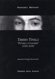 Tinelli - Tiberio Tinelli. Pittore e Cavaliere (1587-1639)