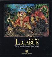 Tutto Ligabue. (Zurigo 1899-Gualtieri 1965). Catalogo ragionato dei dipinti.