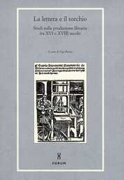 Lettera e il Torchio (La) . Studi sulla produzione libraria tra XVI e XVII secolo