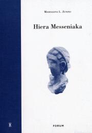 Hiera Messeniaka.Storia religiosa della Messenia dall'età micenea all'età ellenistica.
