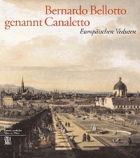 Bellotto - Bernardo Bellotto, genannt Canaletto. Europäische Veduten.