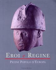 Eroi e Regine. Piceni, Popolo d'Europa