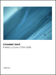 Giovanni Greci. Il tempo sospeso (1984 - 2004).