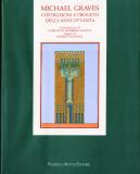 Michael Graves. Costruzioni e progetti degli anni 80