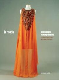 Moda come passione e come professione (La)