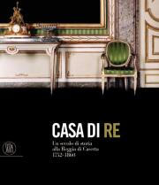 Casa di Re. II. La Reggia di Caserta fra storia e tutela.