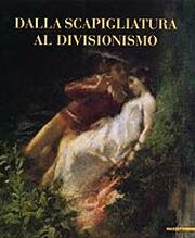 Dalla scapigliatura al divisionismo