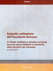 Roma .Anfiteatri e strutture annesse con una nuova edizione e commento delle iscrizioni del Colosseo