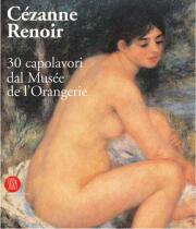 Cézanne Renoir. 30 capolavori dal Musée de l'Orangerie. I classici dell' Impressionismo dalla collezione Paul Guillaume