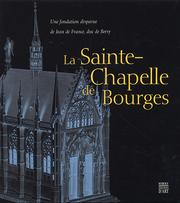 Sainte-Chapelle de Bourges. Une fondation disparue de Jean de France, duc de Berry.