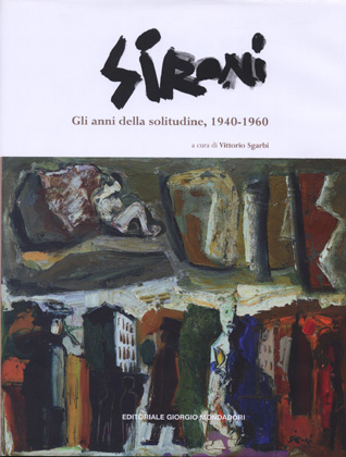 Sironi . Gli anni della solitudine 1940-1960