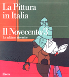 Pittura in Italia - Il Novecento/3 Le Ultime Ricerche